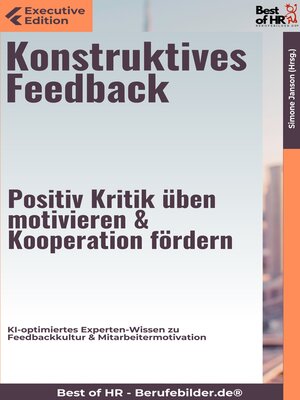 cover image of Konstruktives Feedback – Positiv Kritik üben, motivieren & Kooperation fördern